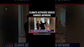 Climate Activists Deface Famous Artwork