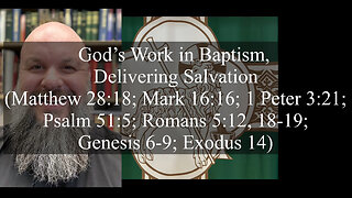 2024.02.11 – God’s Work in Baptism, Delivering Salvation