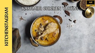 Kashmiri Style Chicken Yakhni | Kashmiri Style Kokur Yakhni | Kokar Yakhni | Kitchenstagram