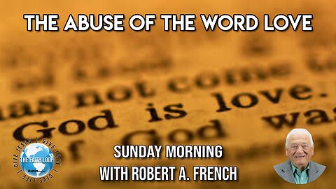 The Abuse of the Word Love