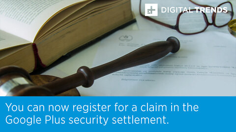 You can now register for a claim in the Google Plus security settlement.