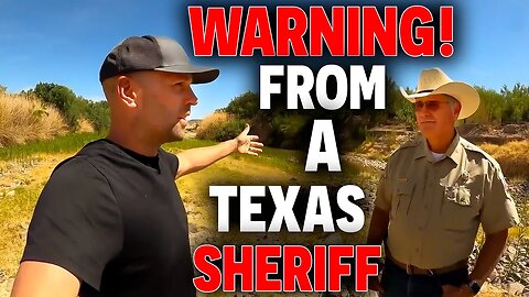 WARNING! From A Texas Sheriff?! • At US/Mexico Border • (exclusive access)