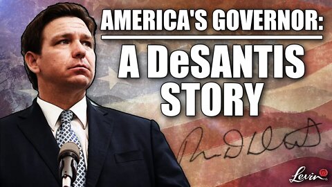 This Is Why DeSantis Is America's Governor | @LevinTV