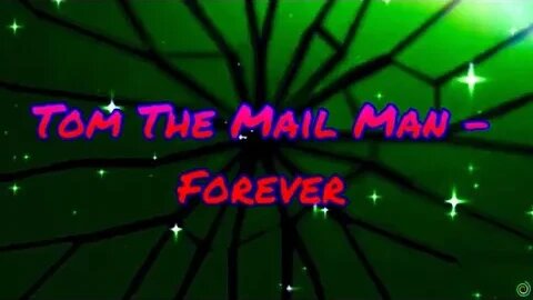 Tom The Mail Man - Forever
