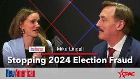 Mike Lindell: Stopping 2024 Election Fraud