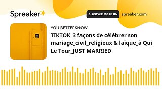 TIKTOK_3 façons de célébrer son mariage_civil_religieux & laïque_à Qui Le Tour_JUST MARRIED