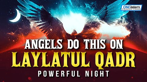 ANGELS DO THIS ON LAYLATUL QADR | POWERFUL NIGHT