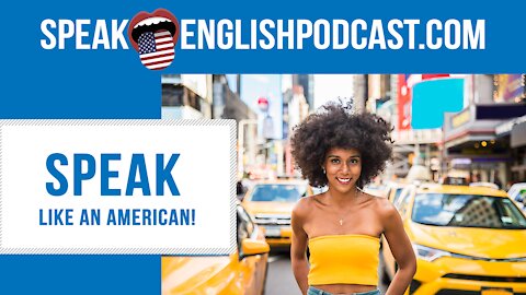 #138 Speak Like an American – Informal English GONNA, WANNA (rep)