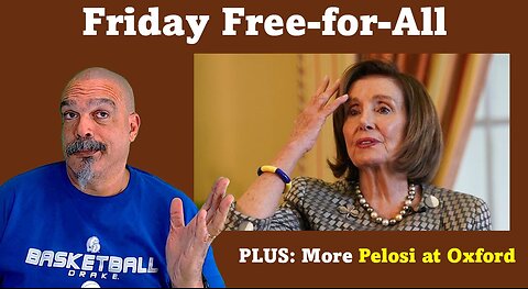 The Morning Knight LIVE! No. 1290- Friday Free-for-All, Plus: More Pelosi at Oxford