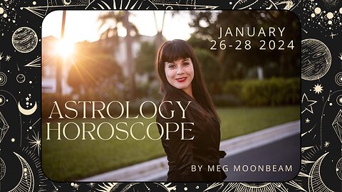 Daily Astrology Horscope January 26 - 28 2024 | All Signs