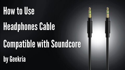 How to Use Headphones Cable Compatible with Soundcore Headphones by Geekria