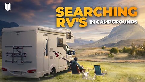 Ep #492 Searching RV's in campgrounds