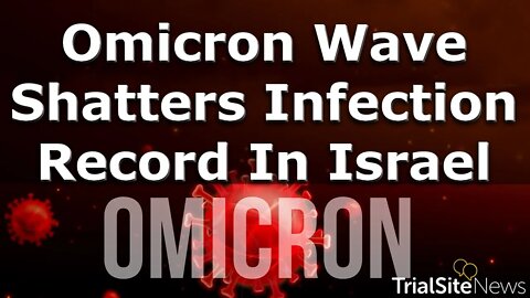 News Roundup | ‘There is no Control of the Omicron Wave’, Shatters Infection Record In Israel