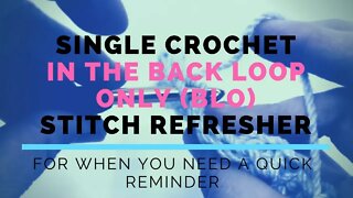 Left Hand Single Crochet In The Back Loop Only (SC BLO) Super Fast Stitch Refresher Tutorial