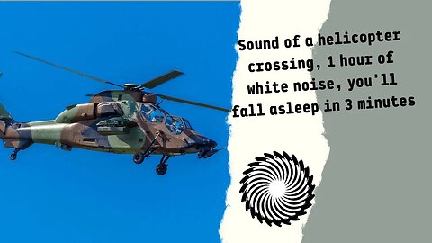Sound of a helicopter crossing, 1 hour of white noise, you'll fall asleep in 3 minutes.