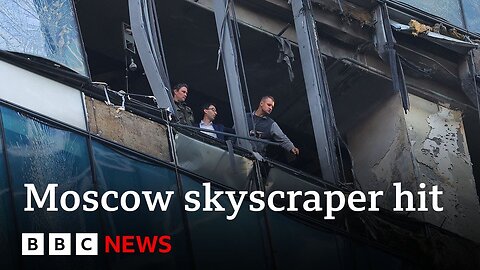 Russia blames Ukraine for Moscow skyscraper drone attack - BBC News