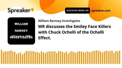 WR discusses the Smiley Face Killers with Chuck Ochelli of the Ochelli Effect.