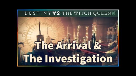 The Witch Queen: The Arrival & The Investigation | Part 1 | Destiny 2