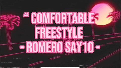 Romero Say10 - Comfortable Freestyle ( Official Lyrics Video )