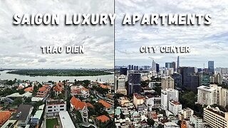 Luxury Apartments Saigon Vietnam 🇻🇳 Two High-End Properties | Thao Dien And City Center