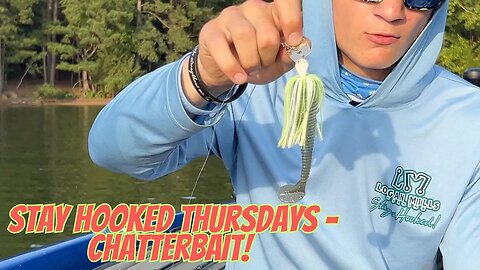 Chatterbait lures- Stay Hooked Thursdays