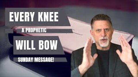 Prophetic Message: The Lord Is Turning This Around | Every Knee Will Bow