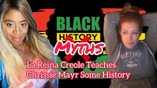 Black History Myths! La Reina Creole on Black History Month, BLM, and MORE with Chrissie Mayr