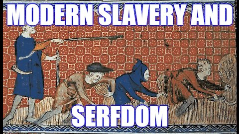 Modern Slavery and Serfdom