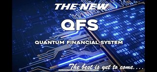 The New Quantum Financial System ( QFS )