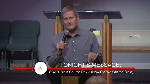 ‘SOAR’ Bible Course Day 2 (How Did We Get the Bible)