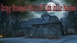 EXPLORING CREEPY ABANDONED MULTI MILLION DOLLAR MANSION AT NIGHT