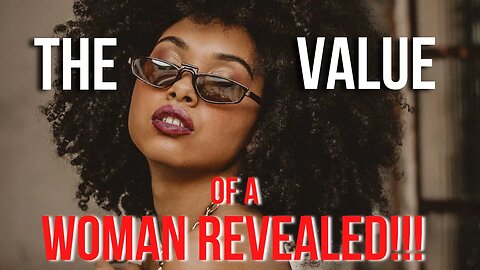 The Value of a Woman Revealed!!! | Coaching In Session - Group Edition