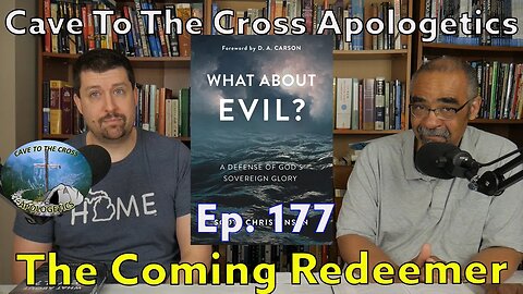 The Coming Redeemer - Ep.177 - What About Evil? - The Cosmic Redeemer - Part 2