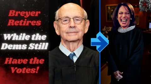 Justice Stephen Breyer's Surprise Retirement Makes More Sense The More You Look At It...