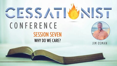Session 7: Jim Osman - Why Do We Care?