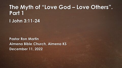 The Myth of "Love God - Love Others" - I John 3:11-14