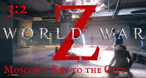 Hwy929: World War Z | Episode 3 - Moscow| Chapter 2 - Key to the City