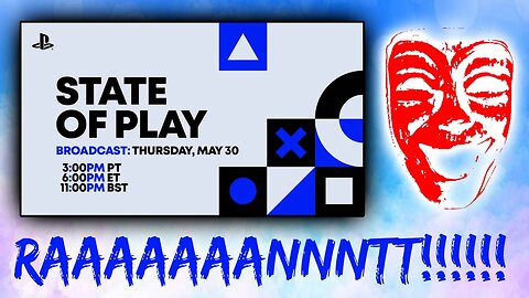 PlayStation State Of Play TOMORROW: 5lotham's Rant