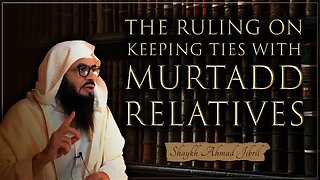 #NEW | Can One Keep Ties With Murtadd (Apostate) Relatives? | Q&A With Shaykh Ahmad | #AskAMJ
