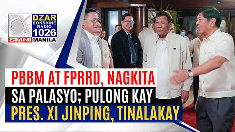 #SonshineNewsblast: PBBM at FPRRD, nagkita; Pulong ng ex-pres. kay Pres. Xi Jinping, tinalakay