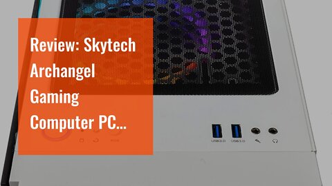 Review: Skytech Archangel Gaming Computer PC Desktop – Ryzen 5 3600 3.6GHz, GTX 1660 6G, 500GB...