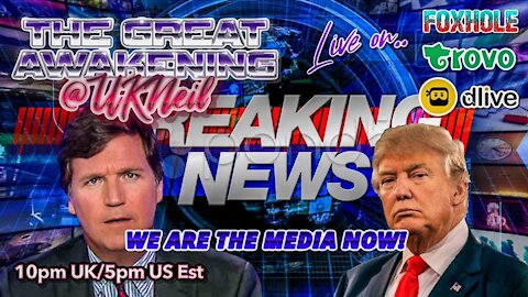 The Great Awakening Show - We are the media now! - 09/07/21
