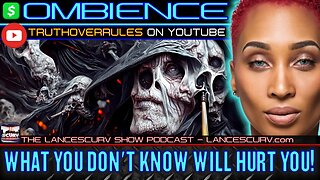 WHAT YOU DON'T KNOW WILL HURT YOU! | OMBIENCE