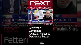 Fetterman Campaign PANICS, Releases Desperate Letter #shorts