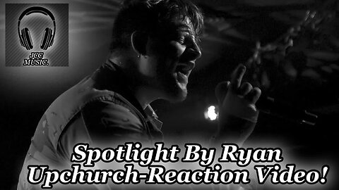 UPCHURCH NEEDED HELP??!! Spotlight By Reaction Video!!
