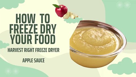 How to Freeze Dry Apple Sauce