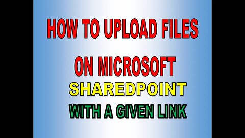 HOW TO UPLOAD FILES ON MICROSOFT SHAREDPOINT #UPLOADFILES