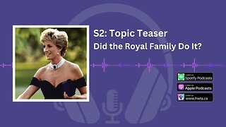 Topic Teaser: Did The Royal Family Do It?
