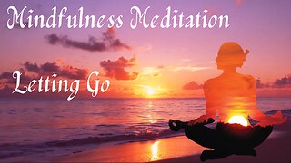 Mindfulness Meditation | Letting Go | Release and Inner Peace