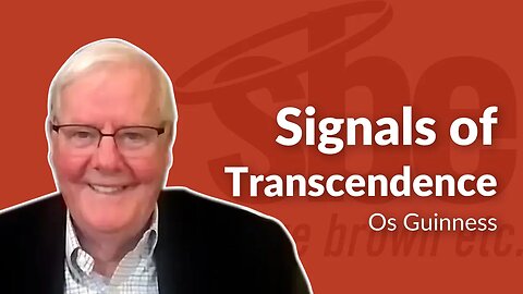 Os Guinness | Signals of Transcendence | Steve Brown, Etc.